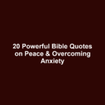20 Powerful Bible Quotes on Peace & Overcoming Anxiety